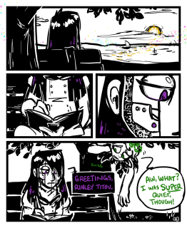 made things - page 1 Panel 1. Wide shot of Big Lake. Dulcinea is seated on a bench, staring out at the sunset; there are multicolored clouds of Outside-dust. Panel 2. Closer shot of Dulcinea's hands writing in a journal. Panel 3. Extreme closeup. The gears beneath Dulcinea VII's faceplate are visible. Panel 4. Dulcinea does not look up; deadpan: "Greetings, Rinley Titov." Rinley leans down out of the tree beside the bench. "Aw, what? I was SUPER quiet, though!"
